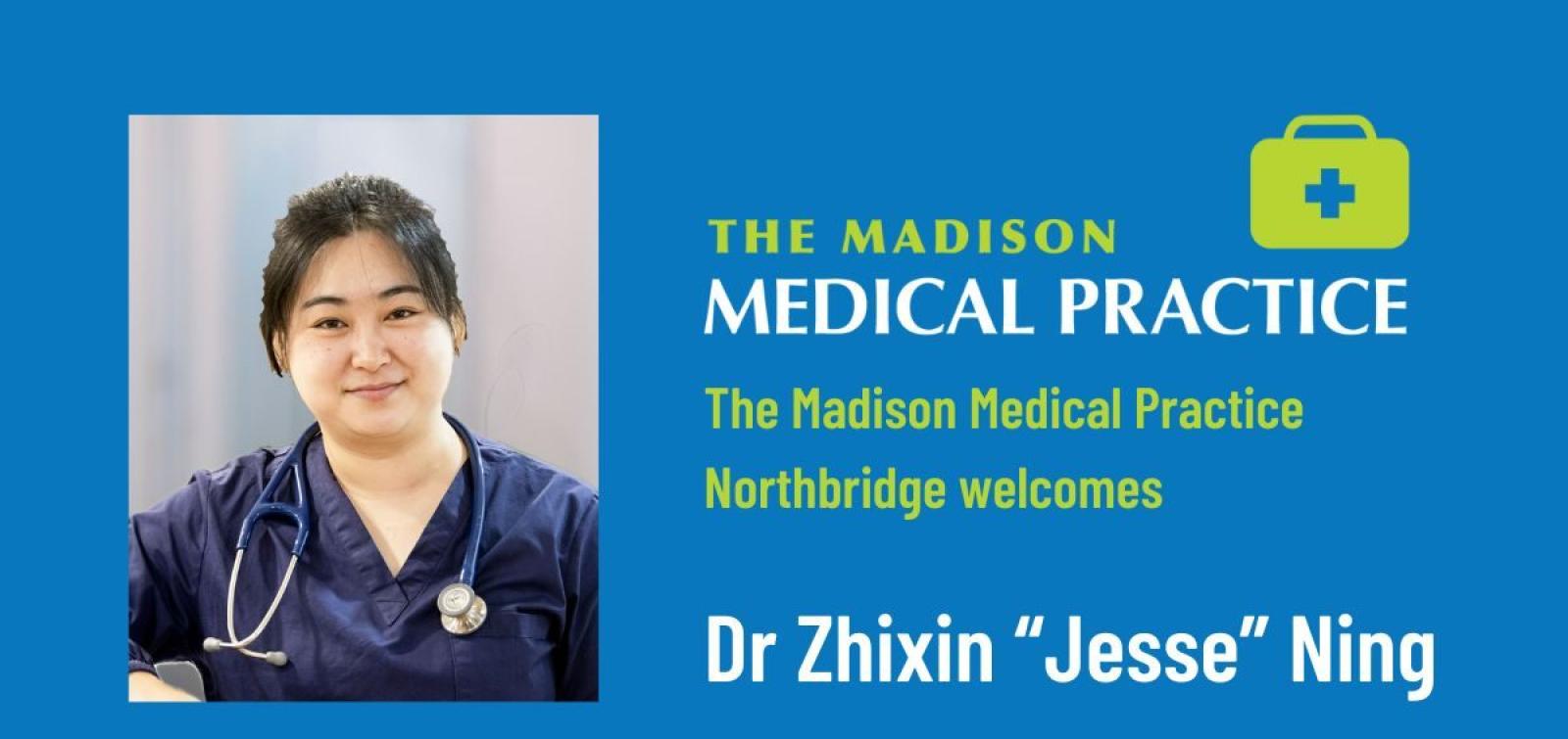 Portrait graphic welcoming Dr Zhixin Jesse Ning to The Madison Medical Practice Northbridge